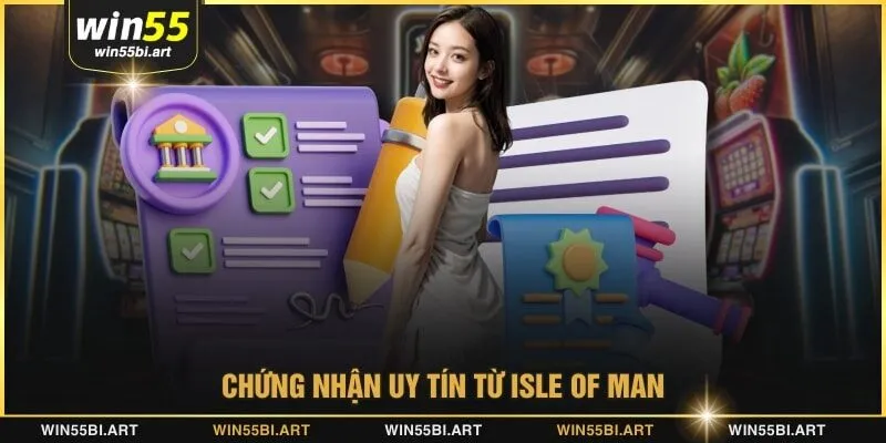 Chứng nhận uy tín từ Isle Of Man