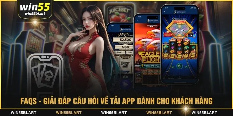 FAQs - Giải đáp câu hỏi về tải app dành cho khách hàng