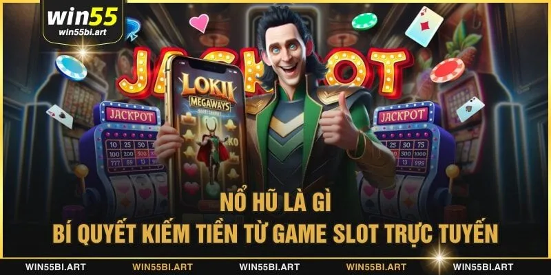 Nổ hũ là gì? 