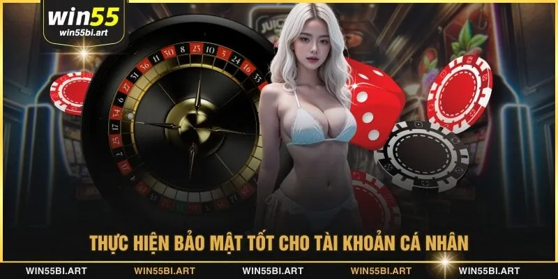Thực hiện bảo mật tốt cho tài khoản cá nhân